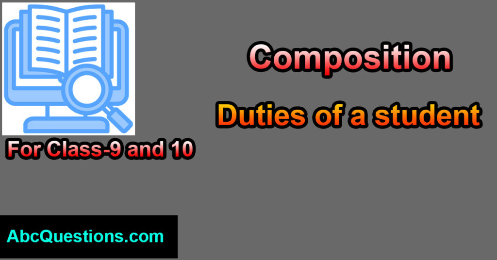 Duties of a student composition for class 10
