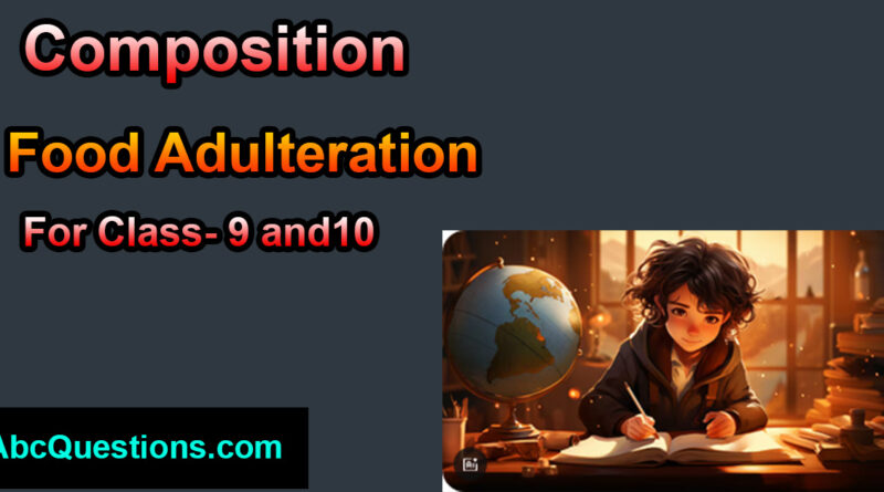 Food Adulteration composition for class 9, 10, ssc and hsc