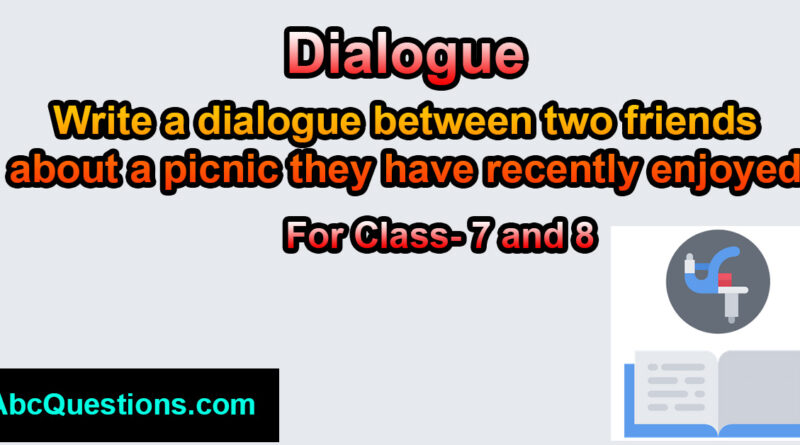 Dialogue between two friends about a picnic they have recently enjoyed