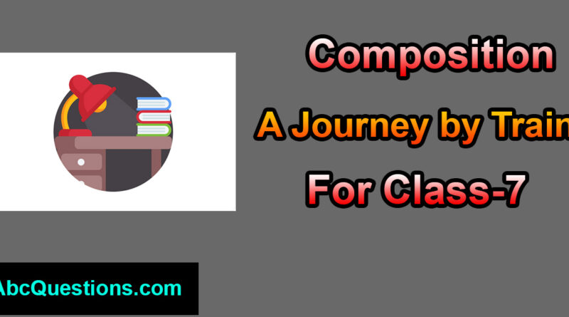 A journey by train composition for class 10
